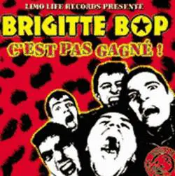 Brigitte Bop : C’Est Pas Gagné !
